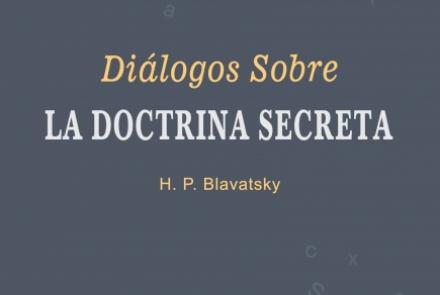 DIÁLOGOS SOBRE LA DOCTRINA SECRETA - H.P.B.